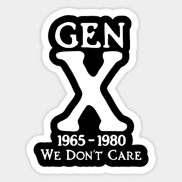 Gen X 1965 - 1980 We Don't Care Sticker by KickStart Molly
